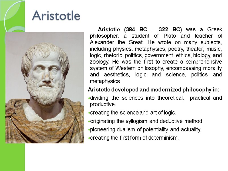 Aristotle        Aristotle (384 BC – 322 BC)